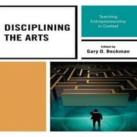 Дисциплиниране на изкуствата: преподаване на предприемачество в контекст